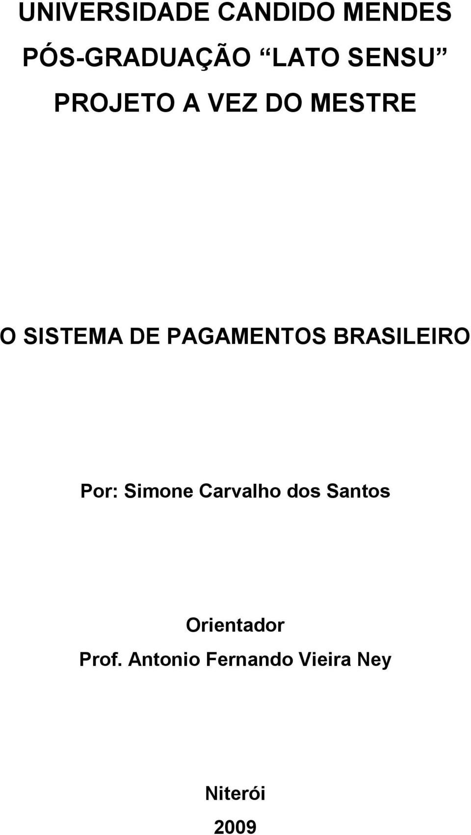 PAGAMENTOS BRASILEIRO Por: Simone Carvalho dos