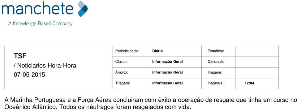 êxito a operação de resgate que tinha em curso no