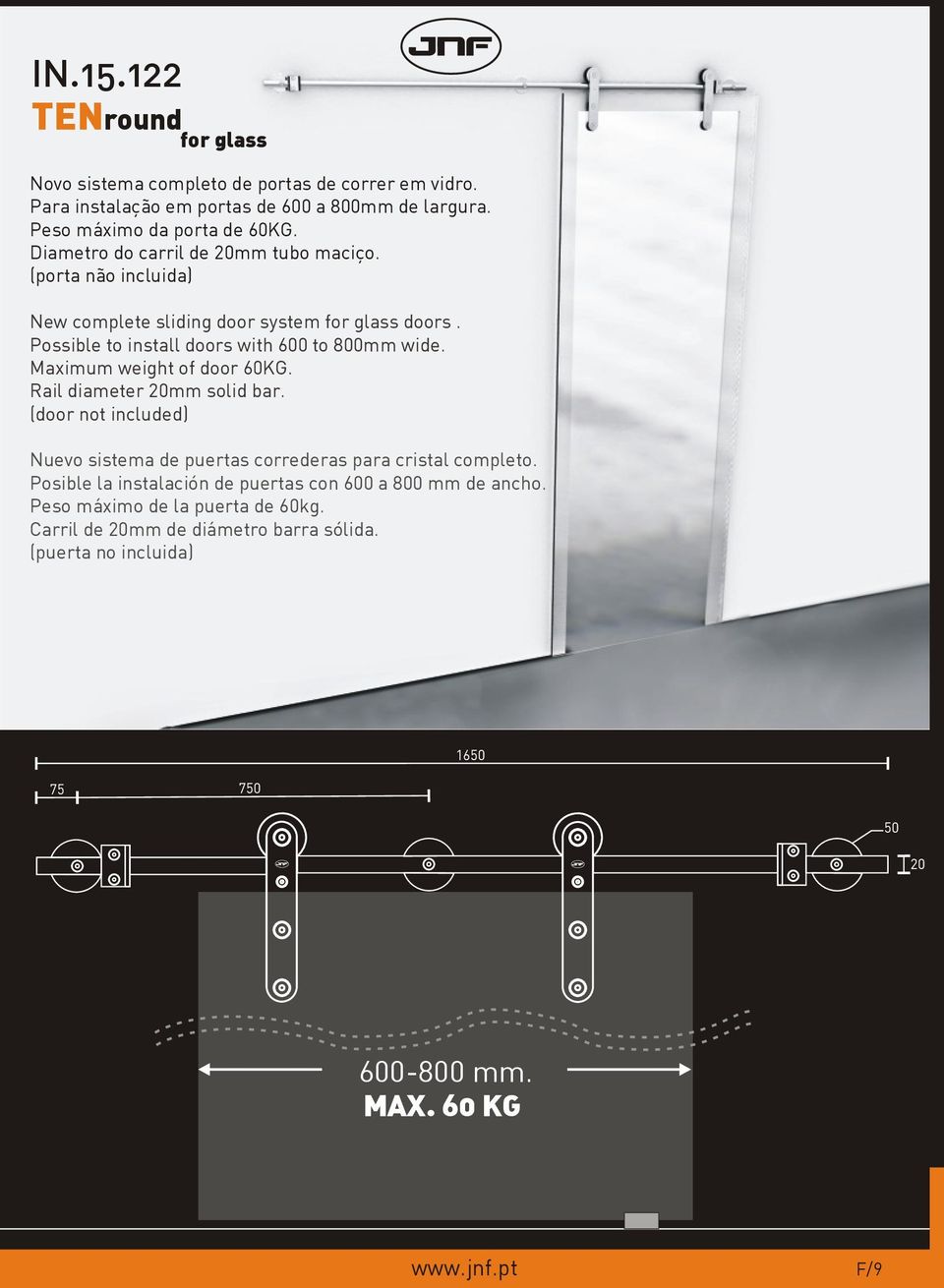 Maximum weight of door 60KG. Rail diameter 20mm solid bar. (door not included) Nuevo sistema de puertas correderas para cristal completo.