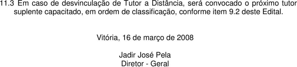 ordem de classificação, conforme item 9.2 deste Edital.