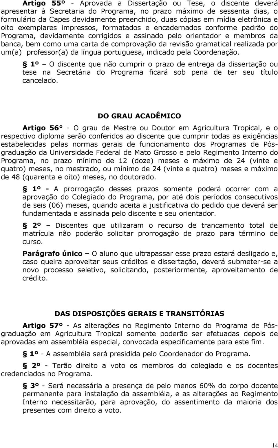 comprovação da revisão gramatical realizada por um(a) professor(a) da língua portuguesa, indicado pela Coordenação.