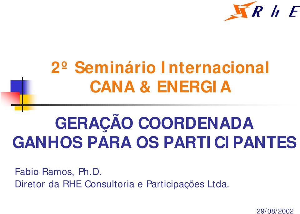 PARTICIPANTES Fabio Ramos, Ph.D.