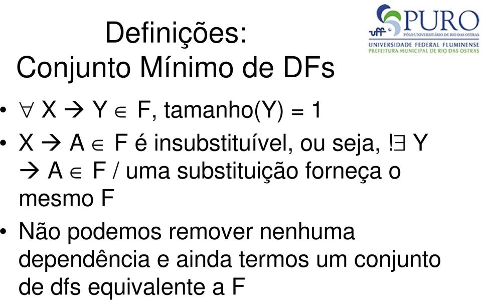 Y A F / uma substituição forneça o mesmo F Não podemos