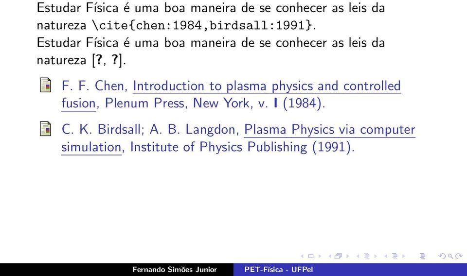 F. Chen, Introduction to plasma physics and controlled fusion, Plenum Press, New York, v.