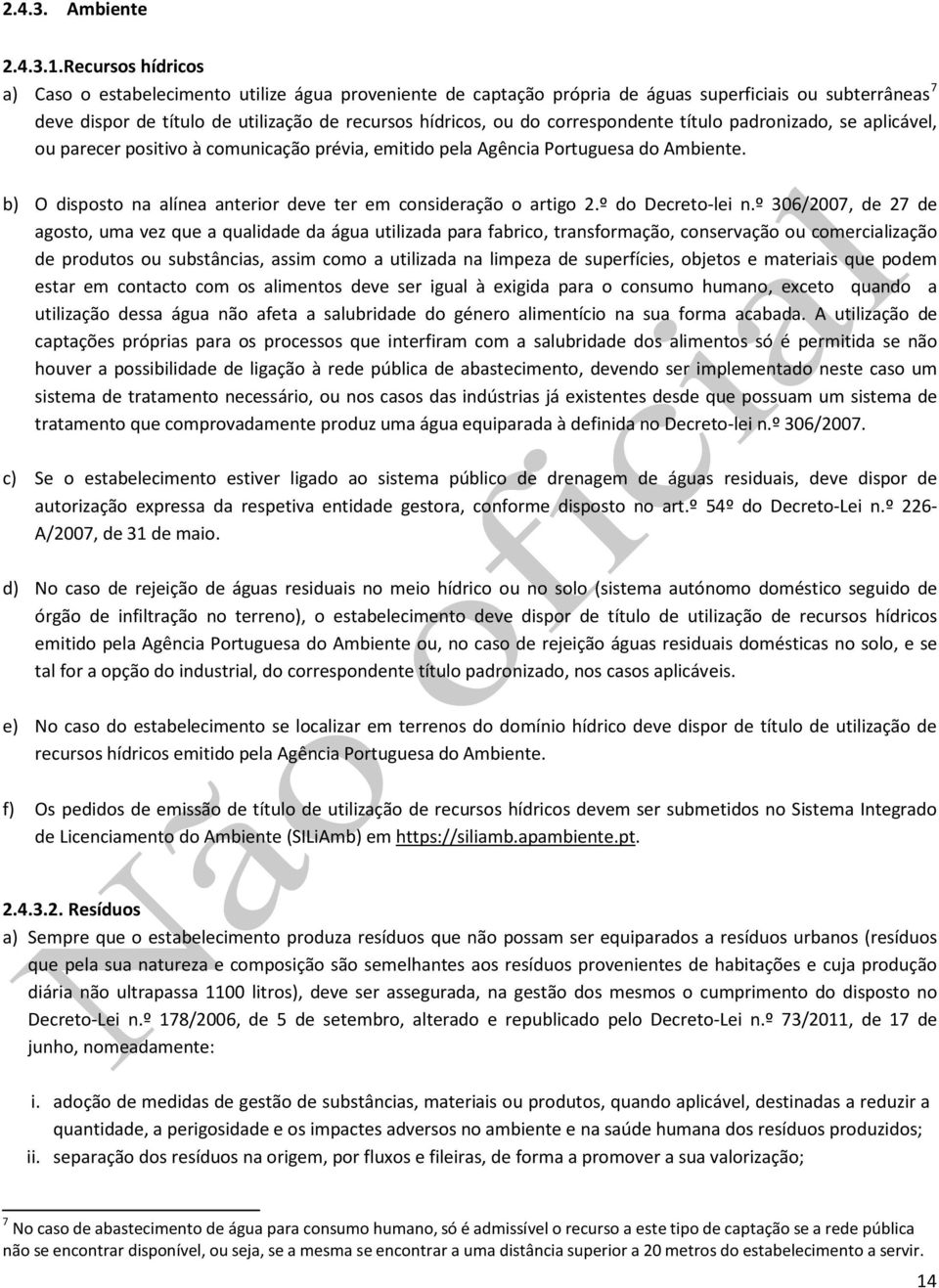 correspondente título padronizado, se aplicável, ou parecer positivo à comunicação prévia, emitido pela Agência Portuguesa do Ambiente.