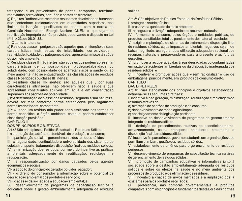 não prevista, observando o disposto na Lei nº 11.423, de 08.01.88.