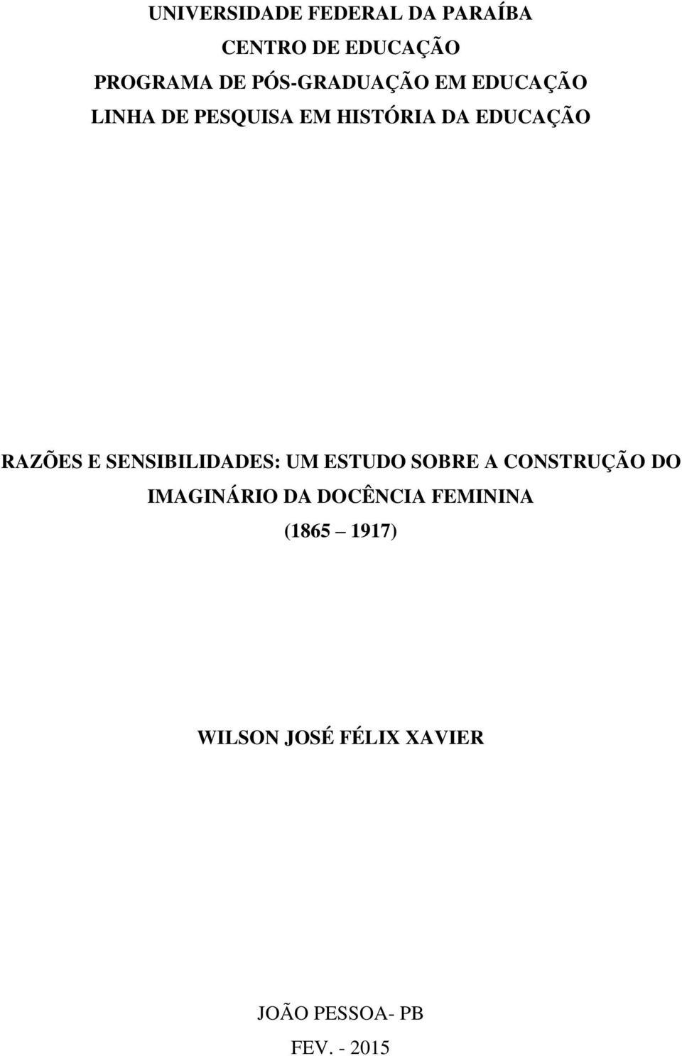 RAZÕES E SENSIBILIDADES: UM ESTUDO SOBRE A CONSTRUÇÃO DO IMAGINÁRIO DA