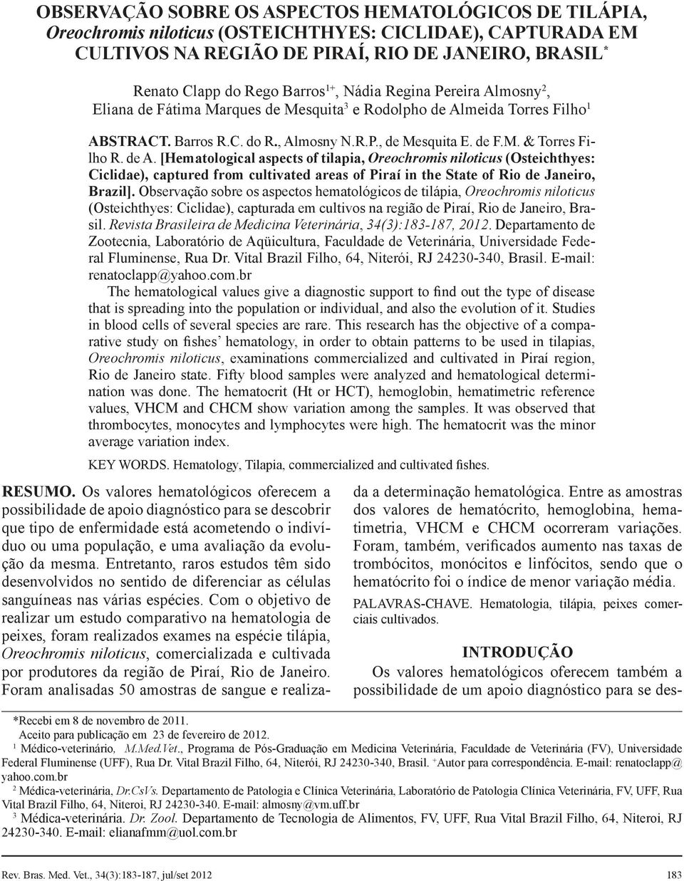 de A. [Hematological aspects of tilapia, Oreochromis niloticus (Osteichthyes: Ciclidae), captured from cultivated areas of Piraí in the State of Rio de Janeiro, Brazil].