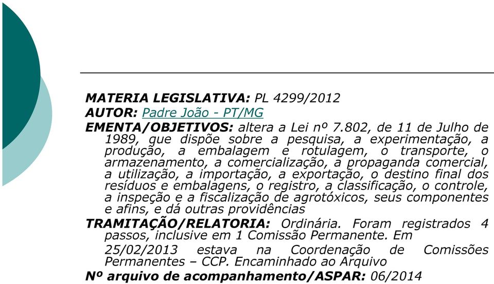 comercial, a utilização, a importação, a exportação, o destino final dos resíduos e embalagens, o registro, a classificação, o controle, a inspeção e a fiscalização de agrotóxicos,