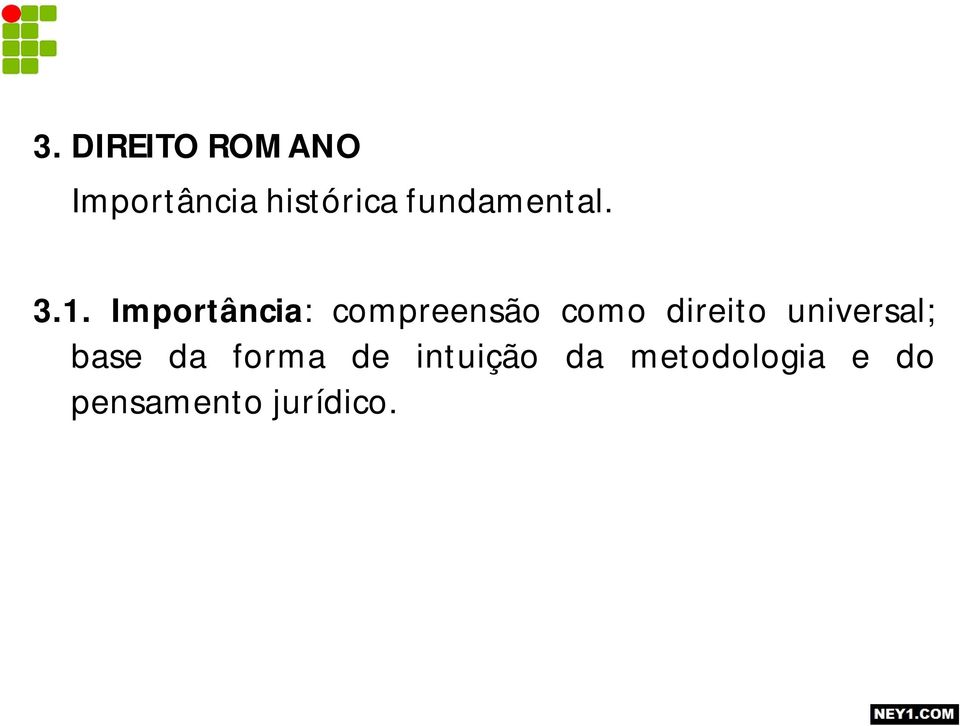 Importância: compreensão como direito