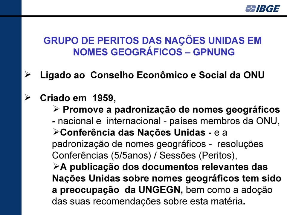 a padronização de nomes geográficos - resoluções Conferências (5/5anos) / Sessões (Peritos), A publicação dos documentos