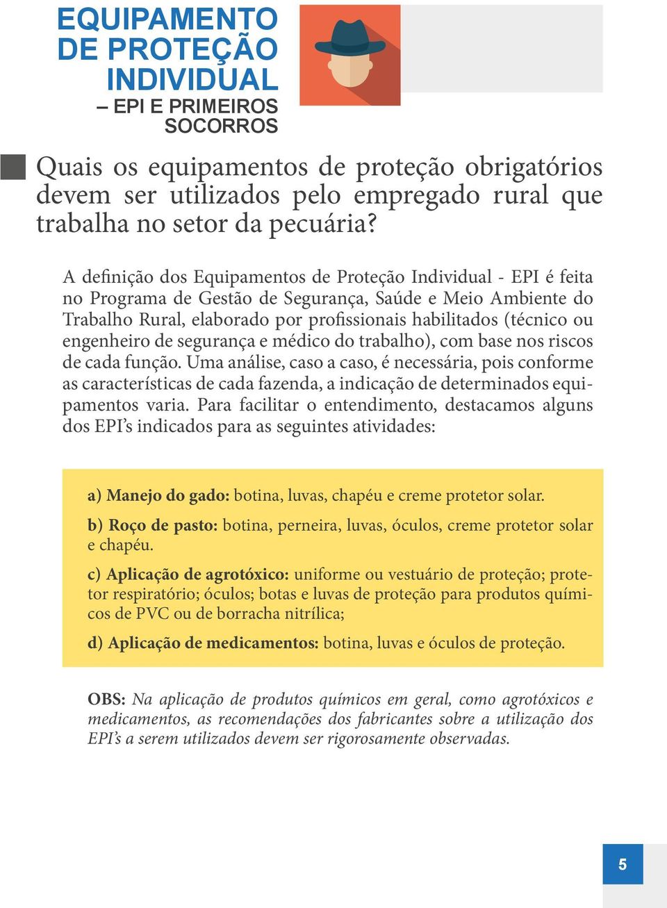 engenheiro de segurança e médico do trabalho), com base nos riscos de cada função.