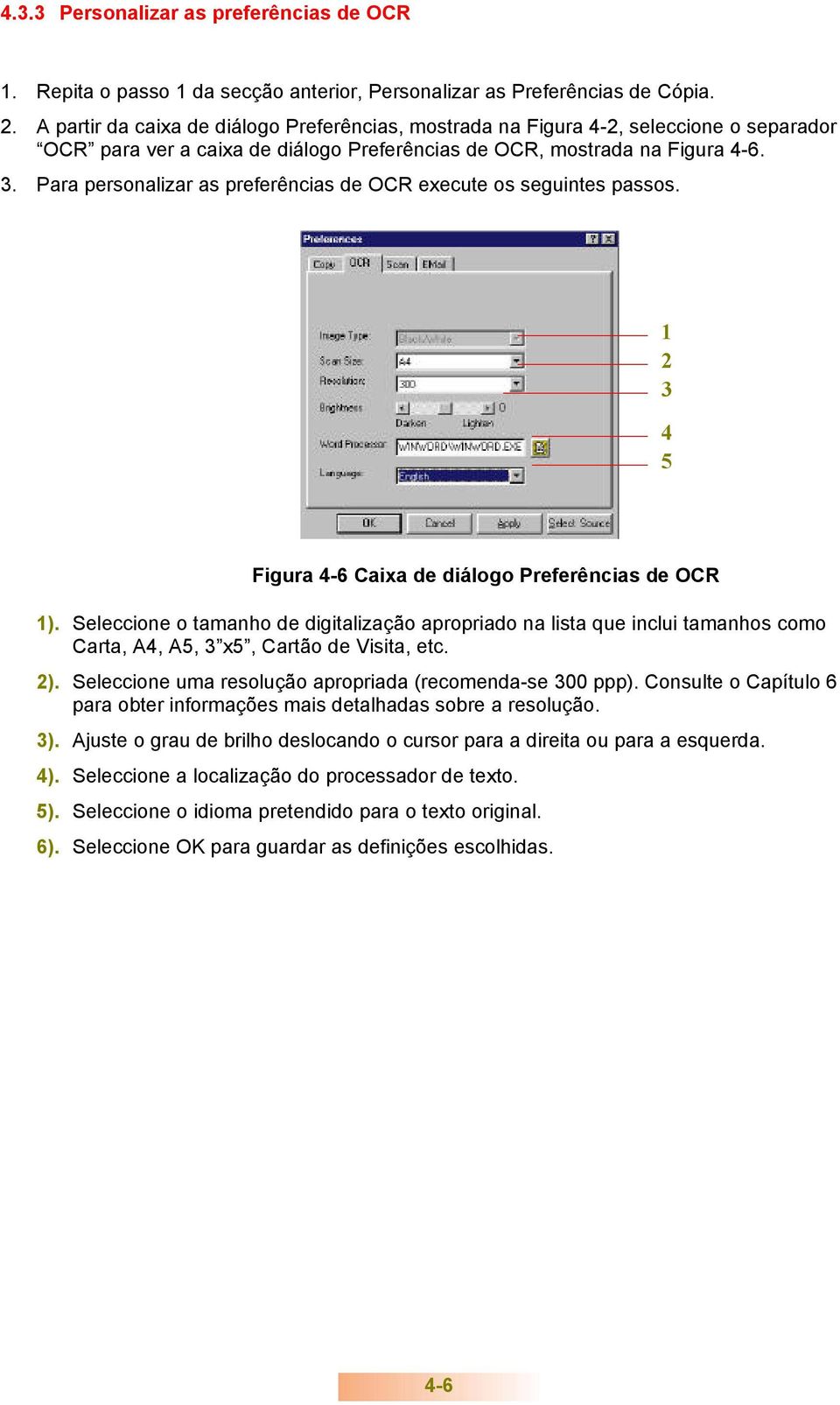 Para personalizar as preferências de OCR execute os seguintes passos. 1 2 3 4 5 Figura 4-6 Caixa de diálogo Preferências de OCR 1).