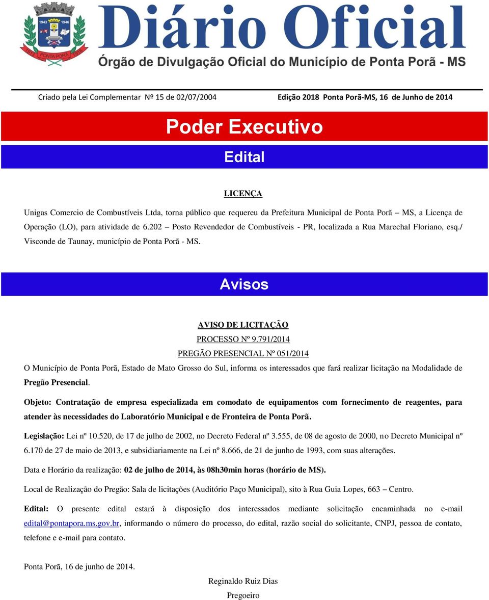 / Visconde de Taunay, município de Ponta Porã - MS. Avisos AVISO DE LICITAÇÃO PROCESSO Nº 9.