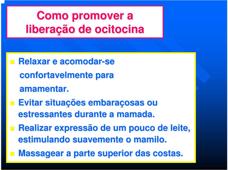 Evitar situações embaraçosas ou estressantes durante a mamada.