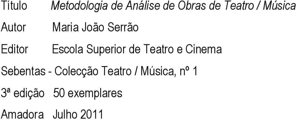 Superior de Teatro e Cinema Sebentas - Colecção