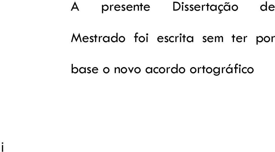 SECTOR DAS TIC i A presente Dissertação de Mestrado