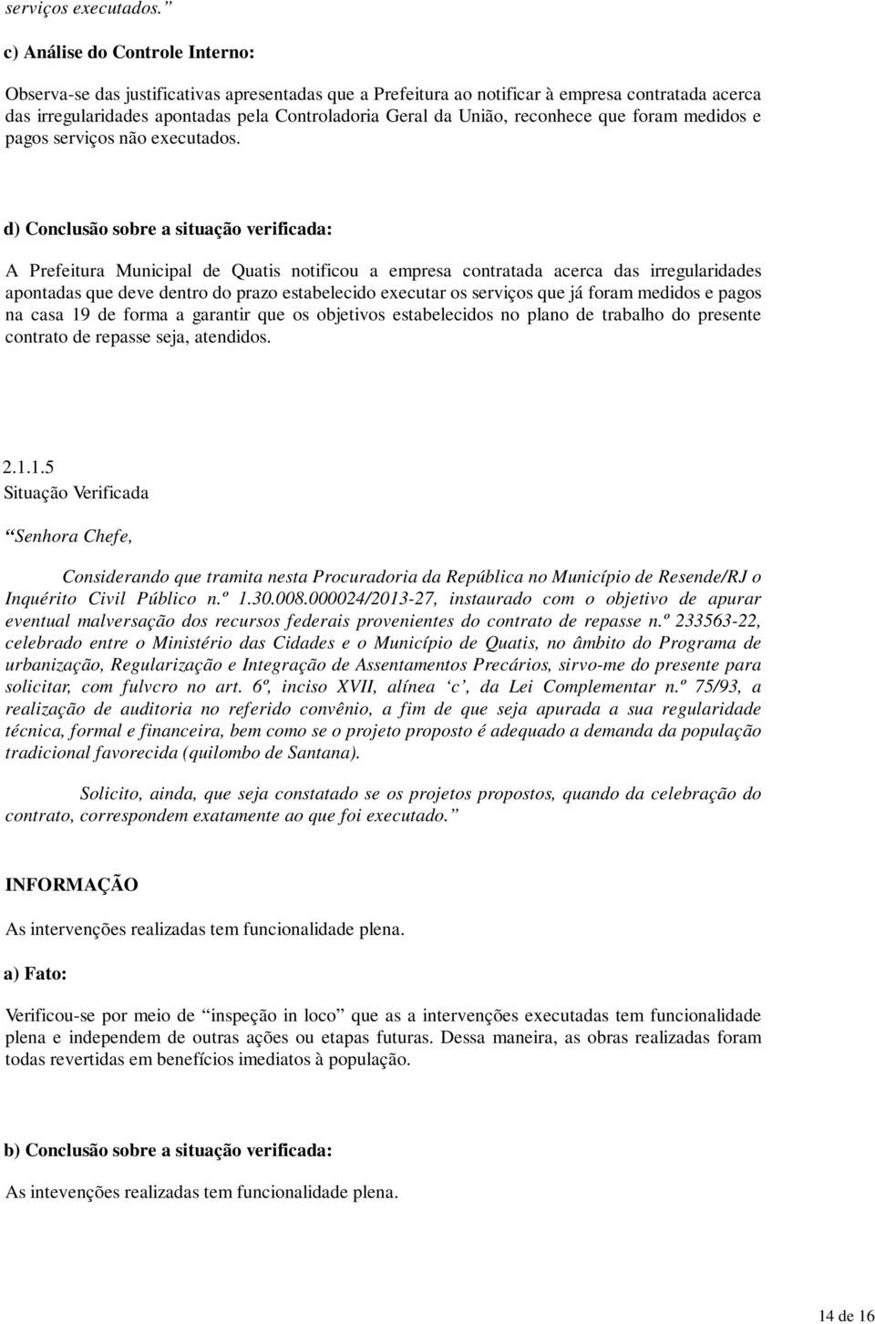 reconhece que foram medidos e pagos serviços não executados.