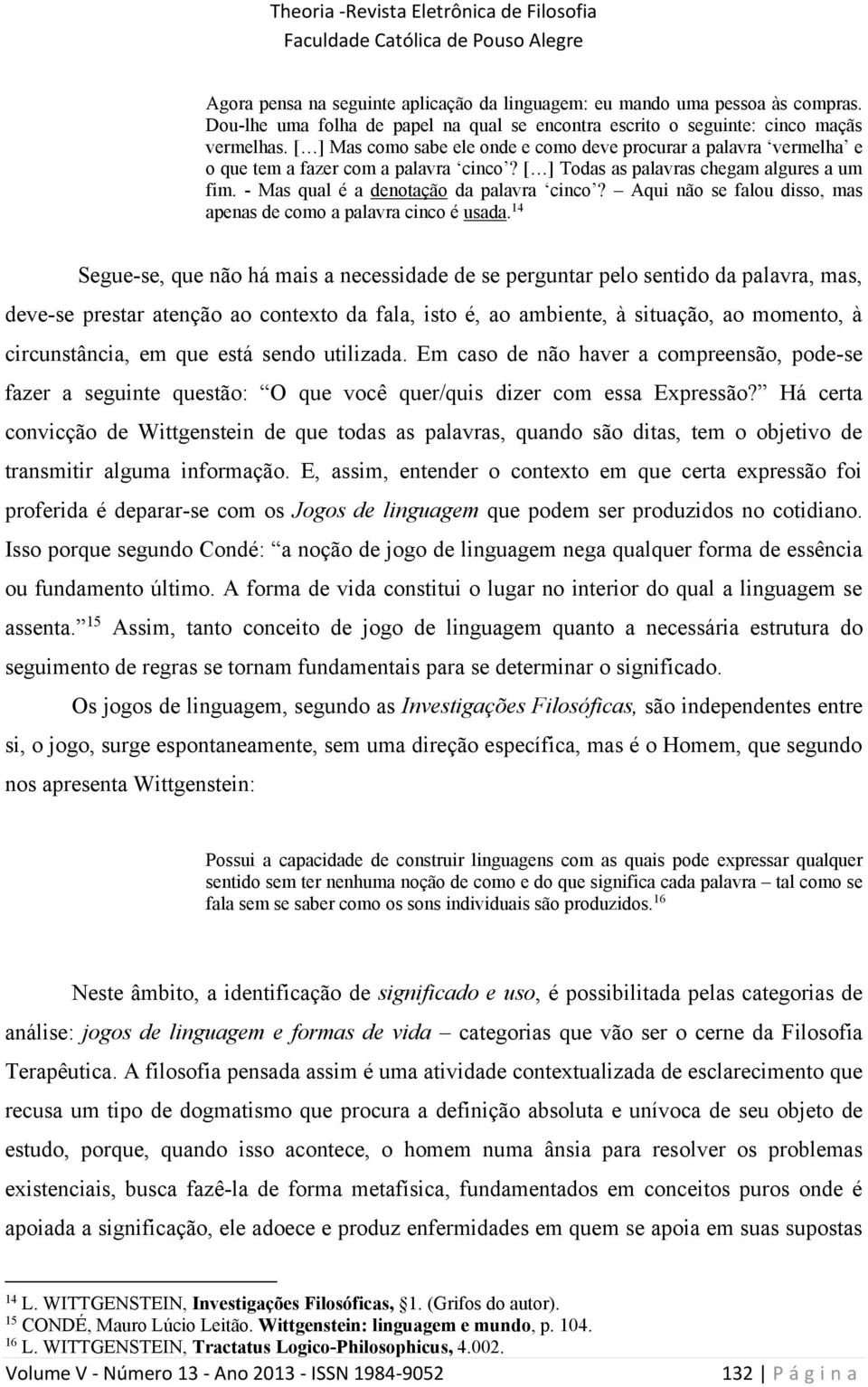 Aqui não se falou disso, mas apenas de como a palavra cinco é usada.