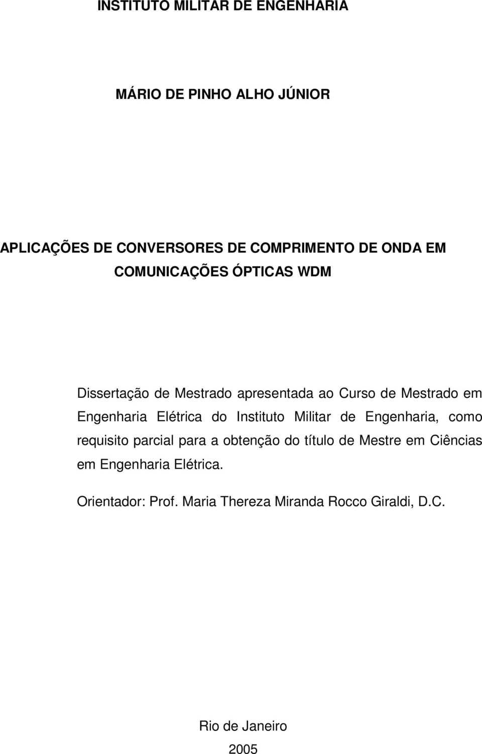 Elétrica do Instituto Militar de Engenharia, como requisito parcial para a obtenção do título de Mestre em