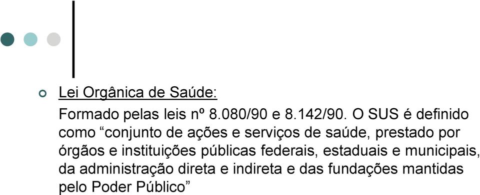 por órgãos e instituições públicas federais, estaduais e municipais,