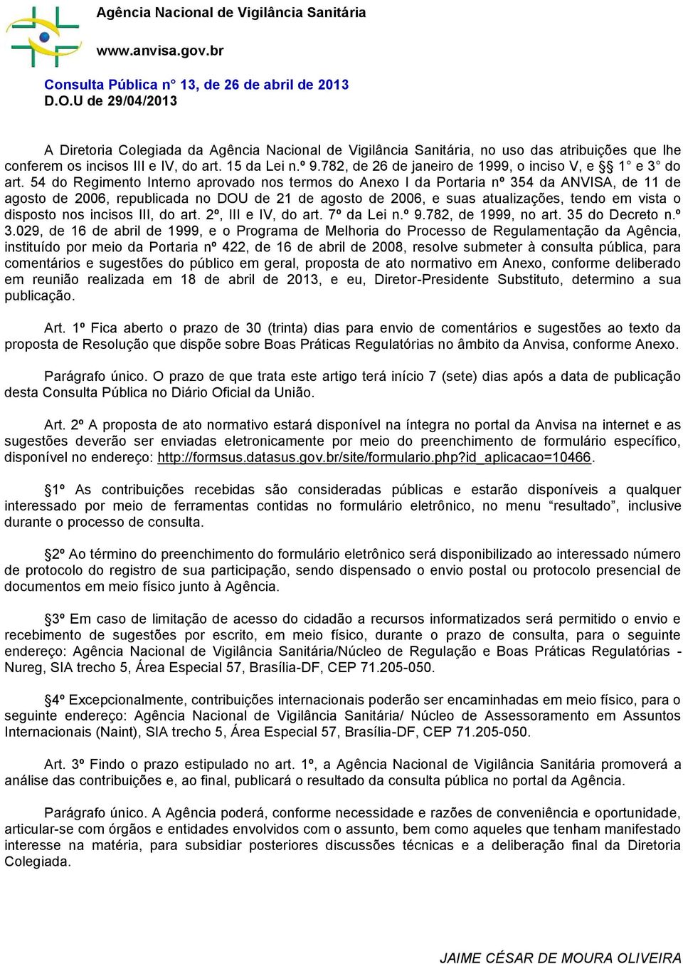 782, de 26 de janeiro de 1999, o inciso V, e 1 e 3 do art.