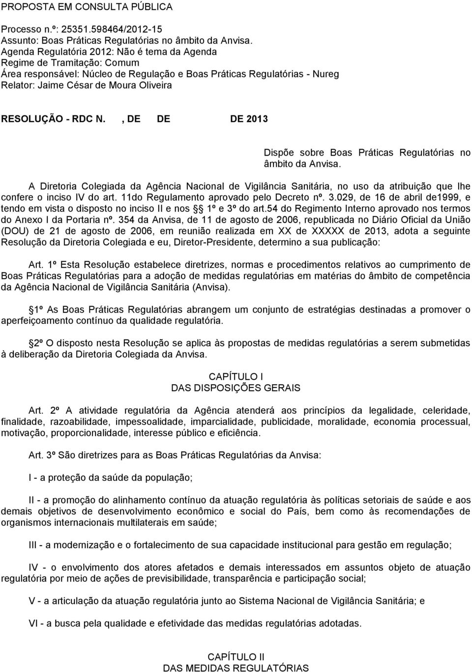 RDC N., DE DE DE 2013 Dispõe sobre Boas Práticas Regulatórias no âmbito da Anvisa.