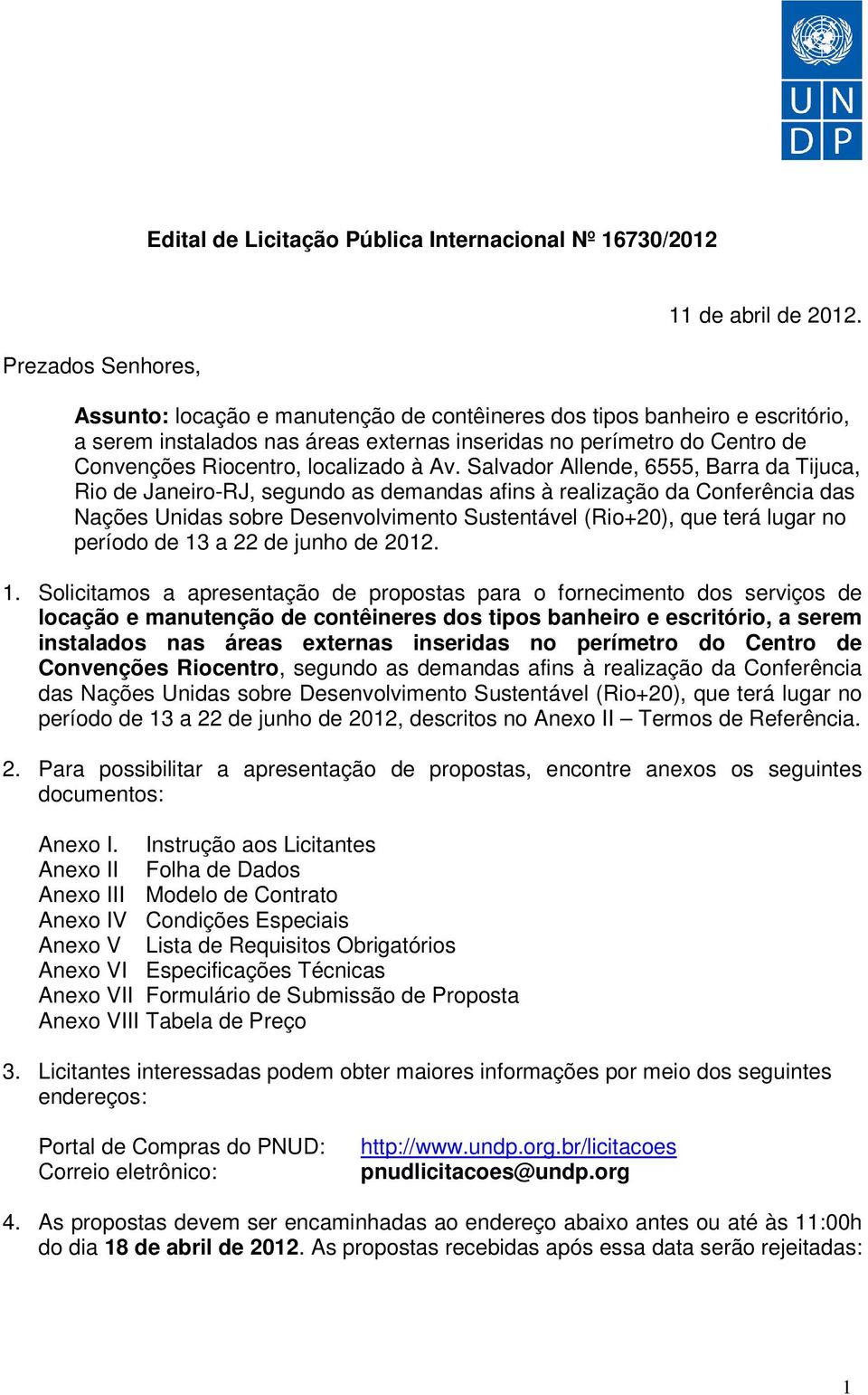 Salvador Allende, 6555, Barra da Tijuca, Rio de Janeiro-RJ, segundo as demandas afins à realização da Conferência das Nações Unidas sobre Desenvolvimento Sustentável (Rio+20), que terá lugar no