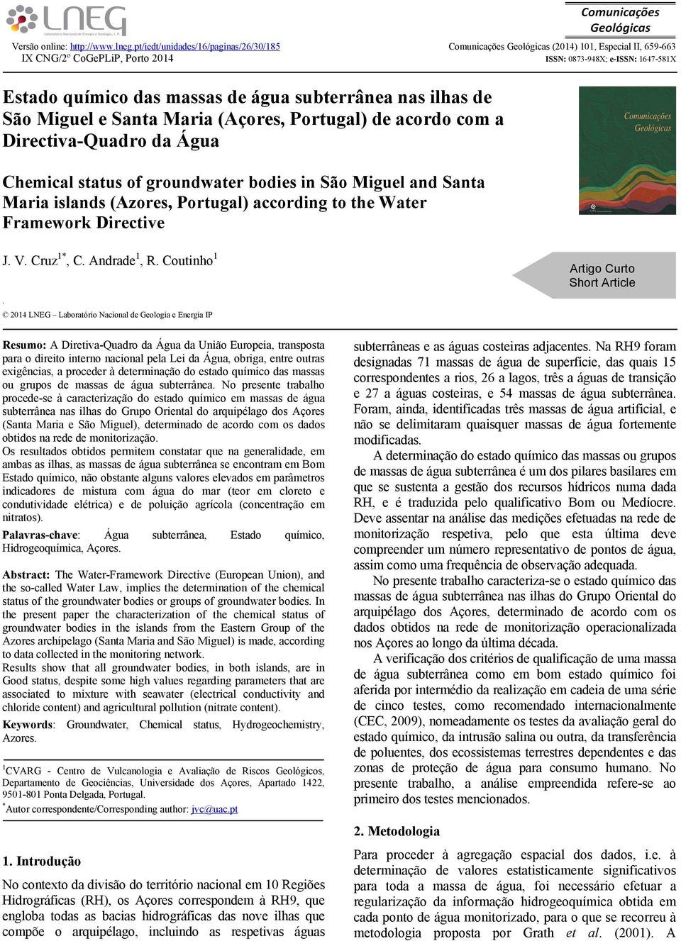 subterrânea nas ilhas de São Miguel e Santa Maria (Açores, Portugal) de acordo com a Directiva-Quadro da Água Chemical status of groundwater bodies in São Miguel and Santa Maria islands (Azores,