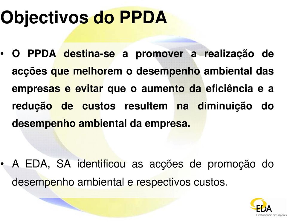 e a redução de custos resultem na diminuição do desempenho ambiental da empresa.