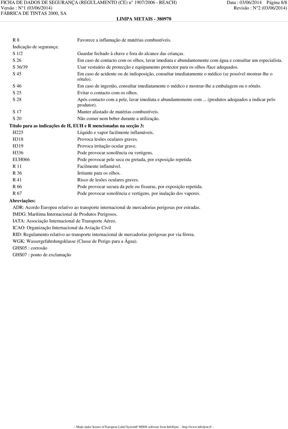 Usar vestuário de protecção e equipamento protector para os olhos /face adequados. Em caso de acidente ou de indisposição, consultar imediatamente o médico (se possível mostrar-lhe o rótulo).