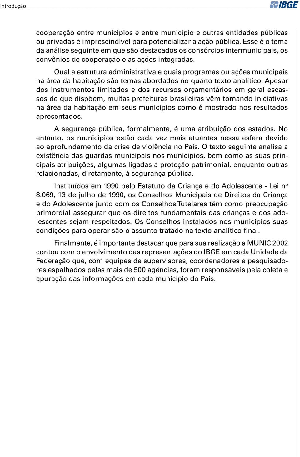 Qual a estrutura administrativa e quais programas ou ações municipais na área da habitação são temas abordados no quarto texto analítico.