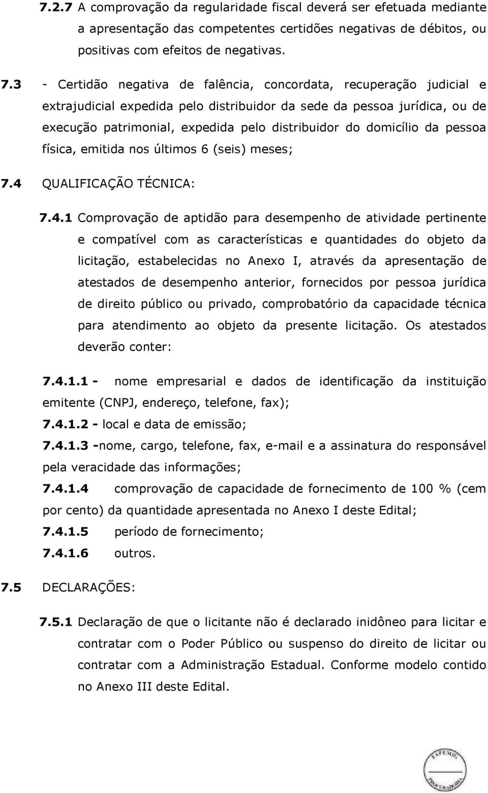 domicílio da pessoa física, emitida nos últimos 6 (seis) meses; 7.4 