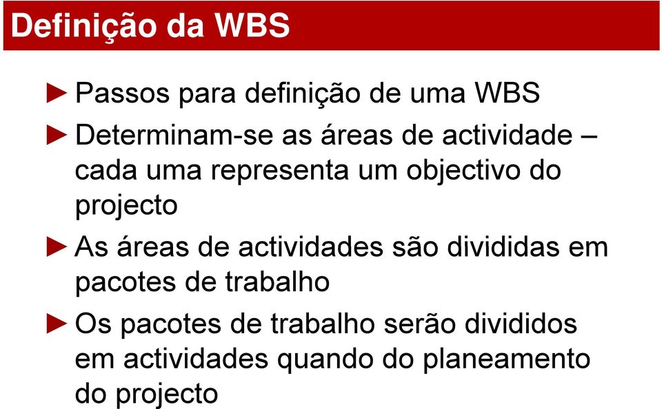 áreas de actividades são divididas em pacotes de trabalho Os pacotes