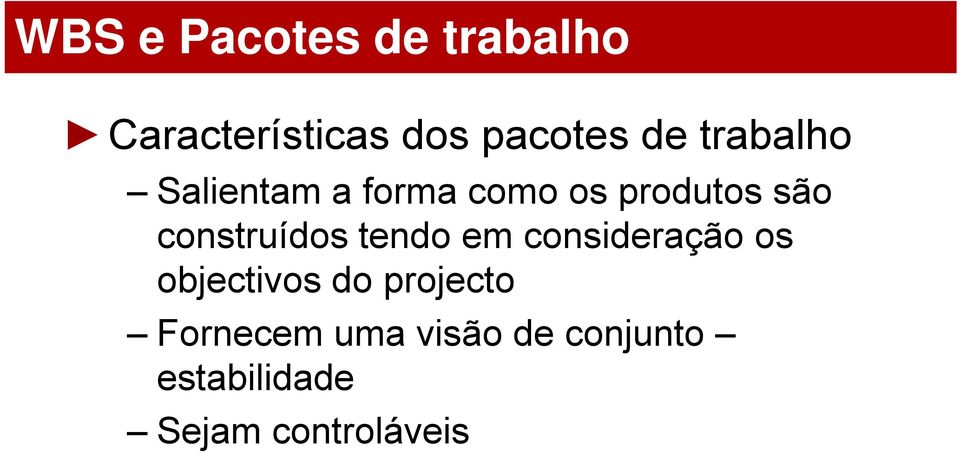 construídos tendo em consideração os objectivos do