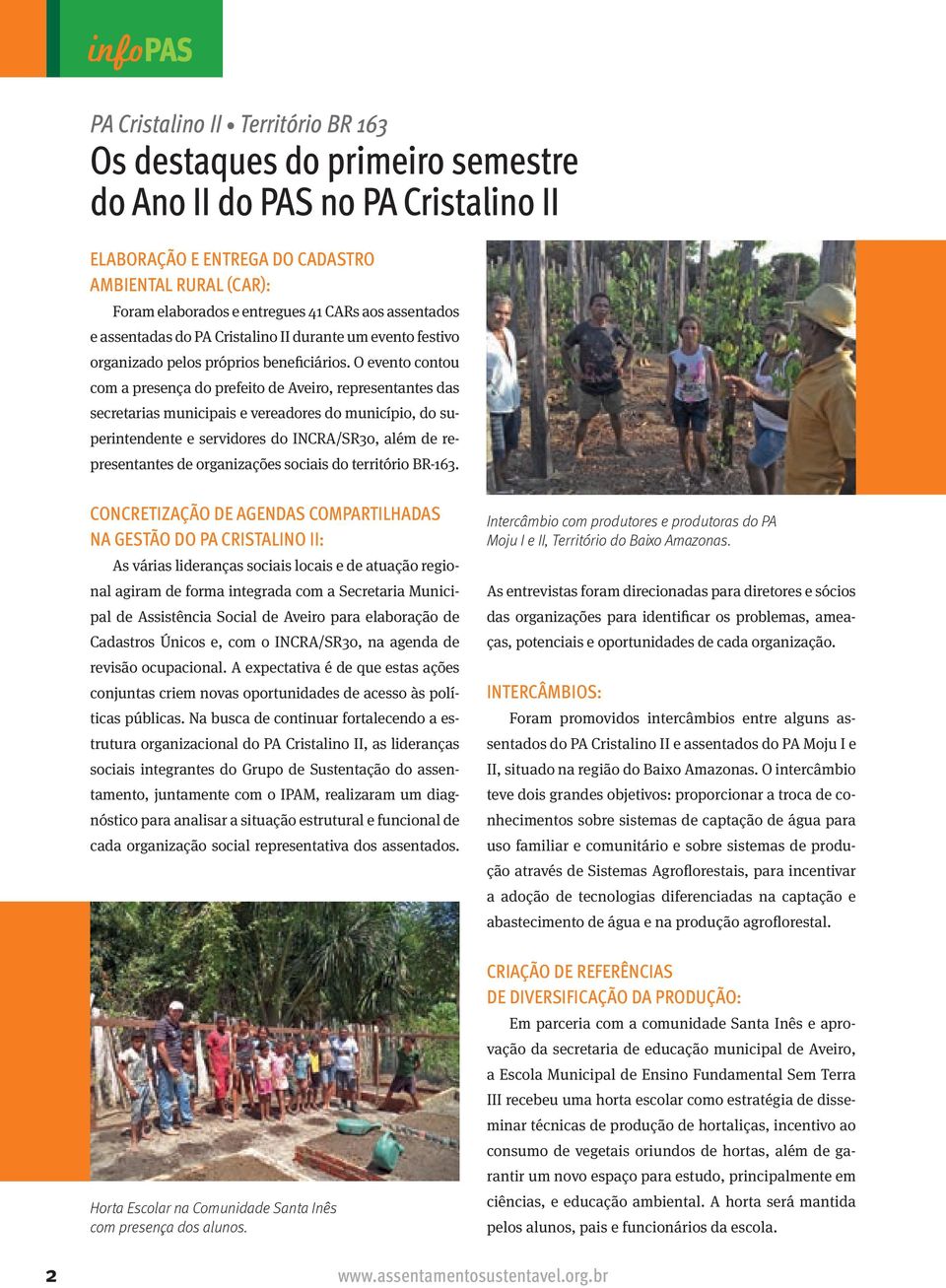 O evento contou com a presença do prefeito de Aveiro, representantes das secretarias municipais e vereadores do município, do superintendente e servidores do INCRA/SR30, além de representantes de