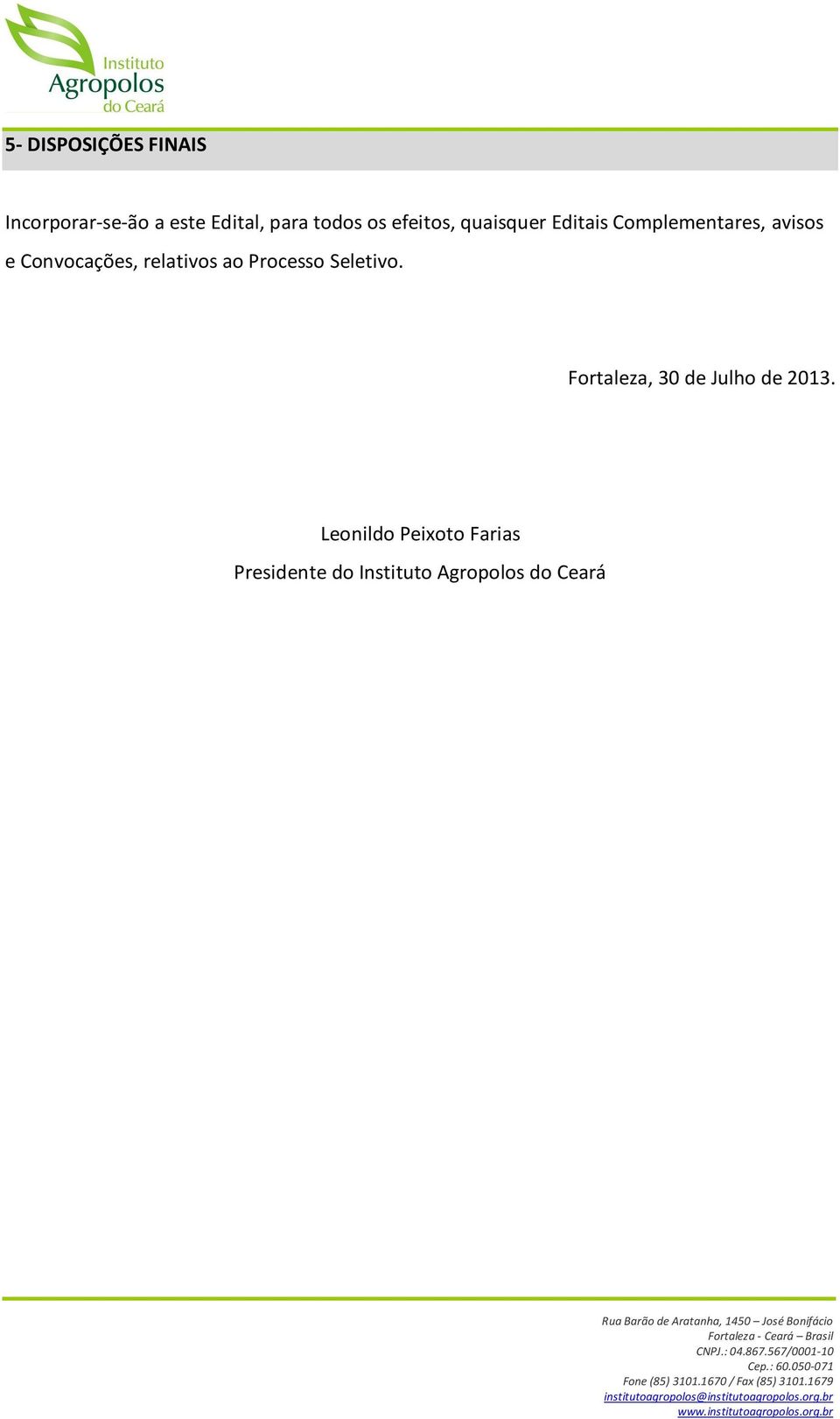 Convocações, relativos ao Processo Seletivo.