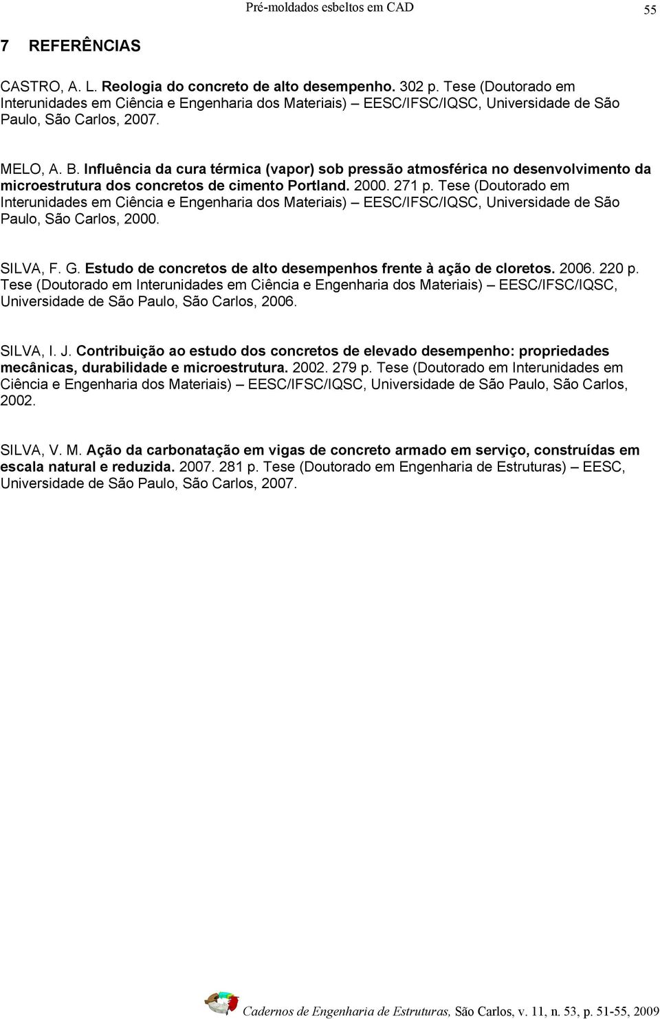 Influência da cura térmica (vapor) sob pressão atmosférica no desenvolvimento da microestrutura dos concretos de cimento Portland. 2000. 271 p.