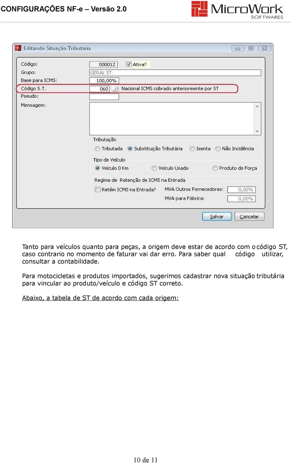 Para saber qual código utilizar, consultar a contabilidade.