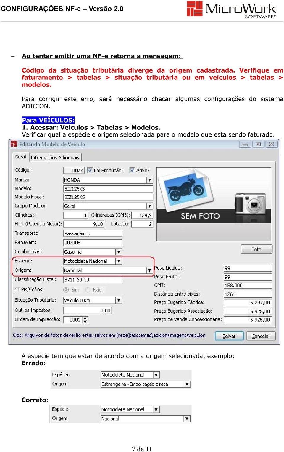 Para corrigir este erro, será necessário checar algumas configurações do sistema ADICION. Para VEÍCULOS: 1.