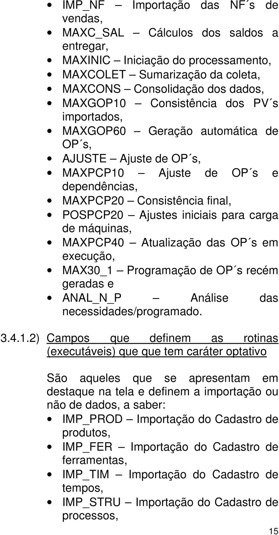 de máquinas, MAXPCP40 Atualização das OP s em execução, MAX30_1 