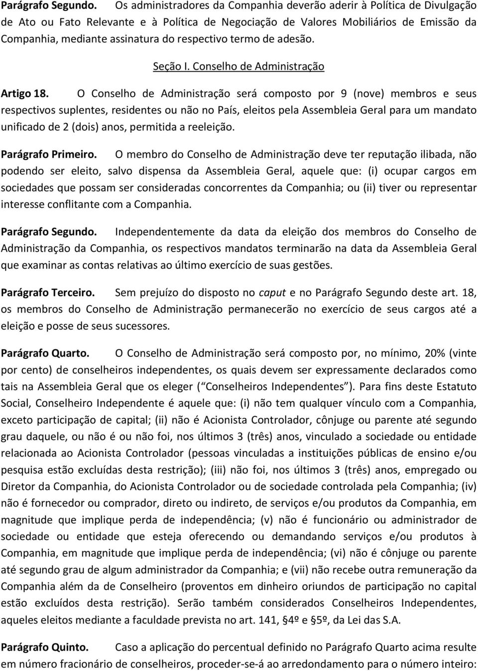 respectivo termo de adesão. Seção I. Conselho de Administração Artigo 18.