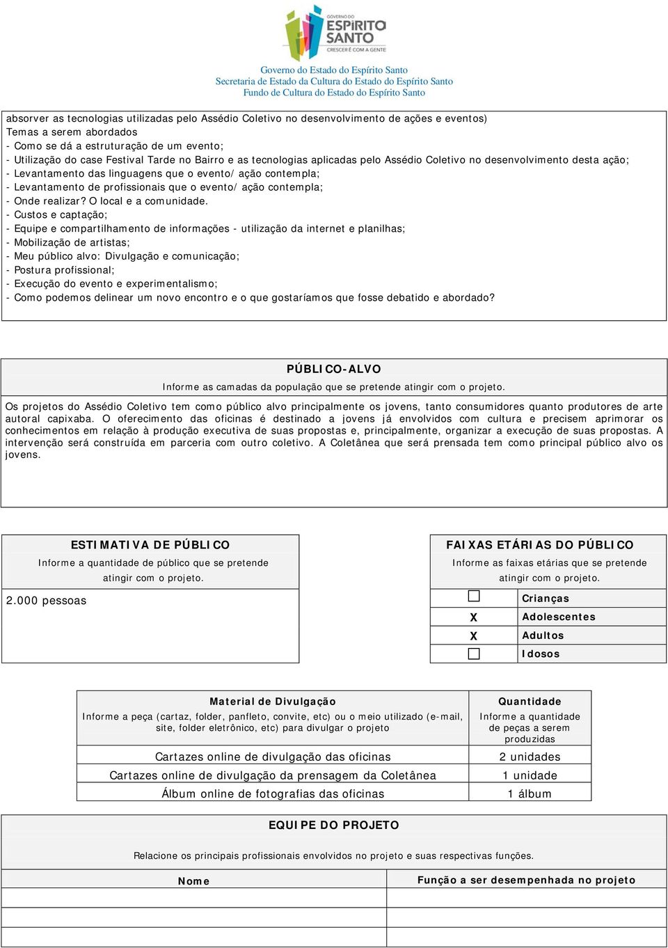 ação contempla; - Onde realizar? O local e a comunidade.