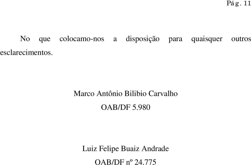 Marco Antônio Bilibio Carvalho OAB/DF 5.