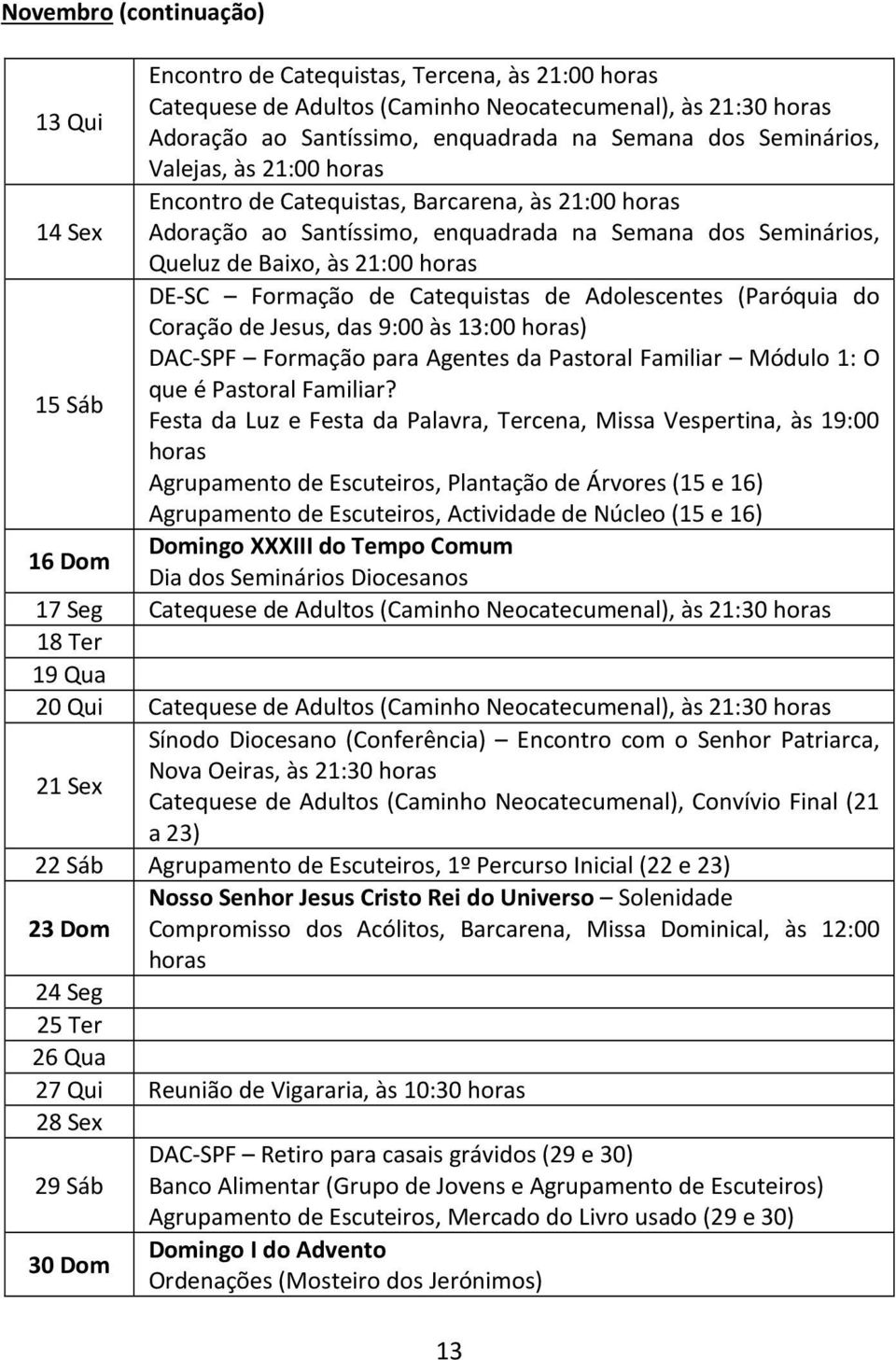 (Paróquia do Coração de Jesus, das 9:00 às 13:00 ) DAC-SPF Formação para Agentes da Pastoral Familiar Módulo 1: O que é Pastoral Familiar?