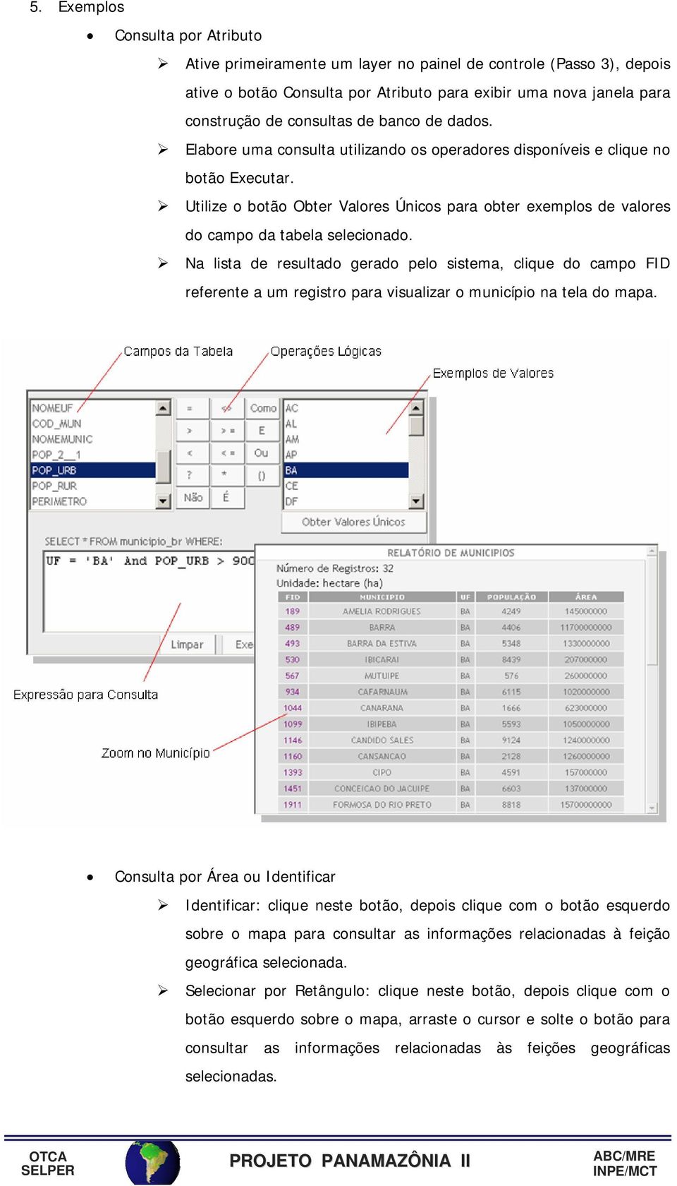 Utilize o botão Obter Valores Únicos para obter exemplos de valores do campo da tabela selecionado.