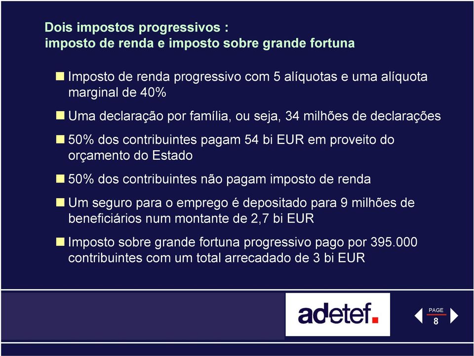 proveito do orçamento do Estado 50% dos contribuintes não pagam imposto de renda Um seguro para o emprego é depositado para 9 milhões