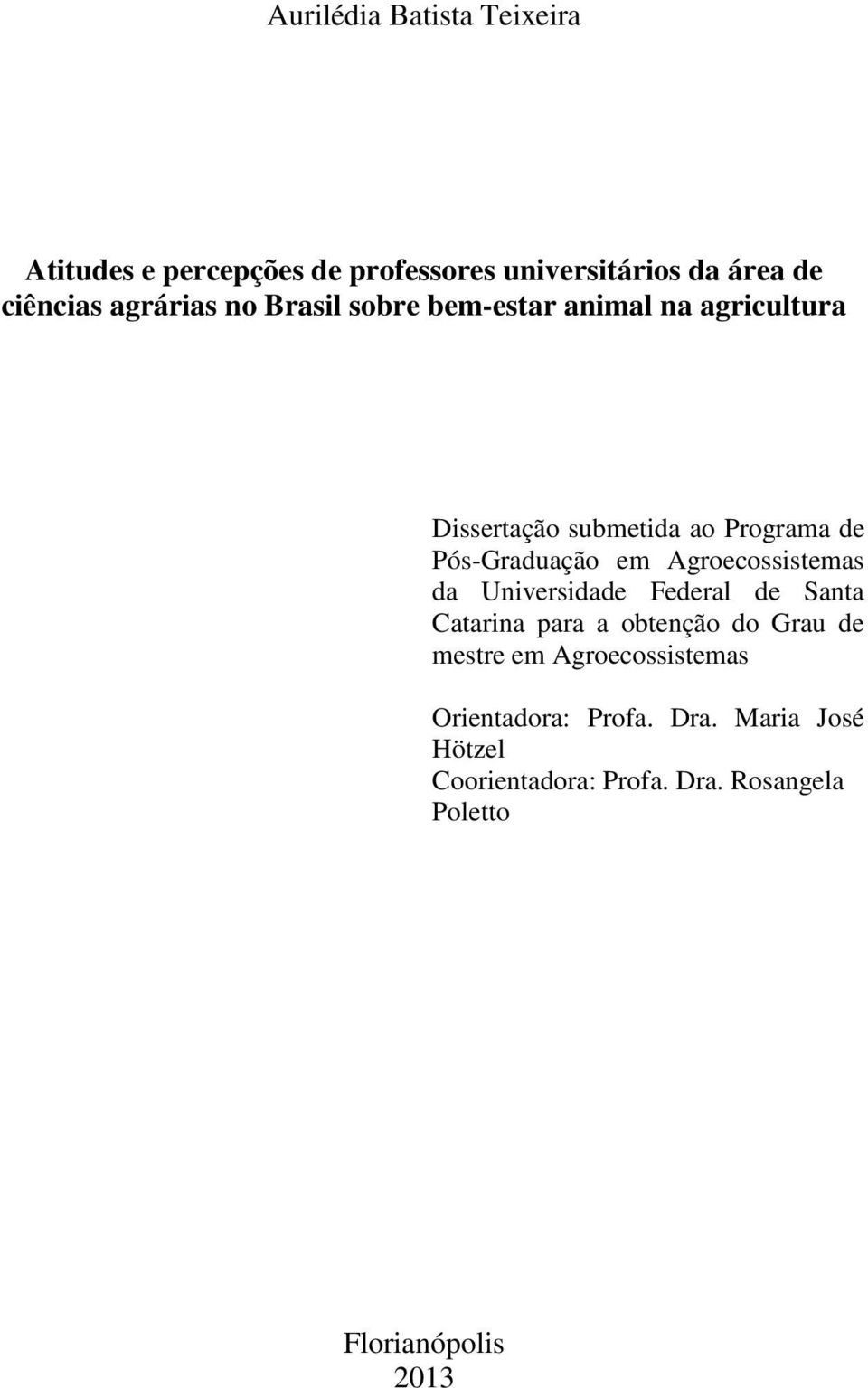 Agroecossistemas da Universidade Federal de Santa Catarina para a obtenção do Grau de mestre em