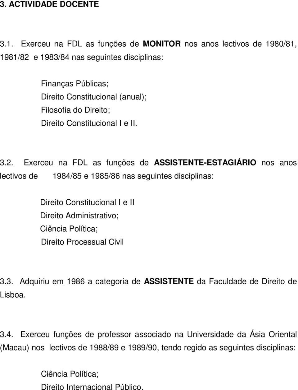 Direito Constitucional I e II. 3.2.