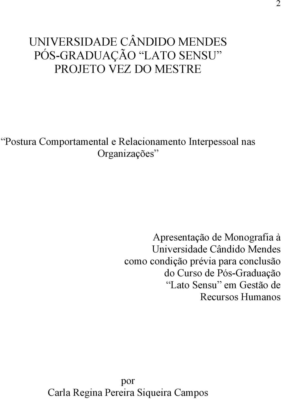 Monografia à Universidade Cândido Mendes como condição prévia para conclusão do Curso
